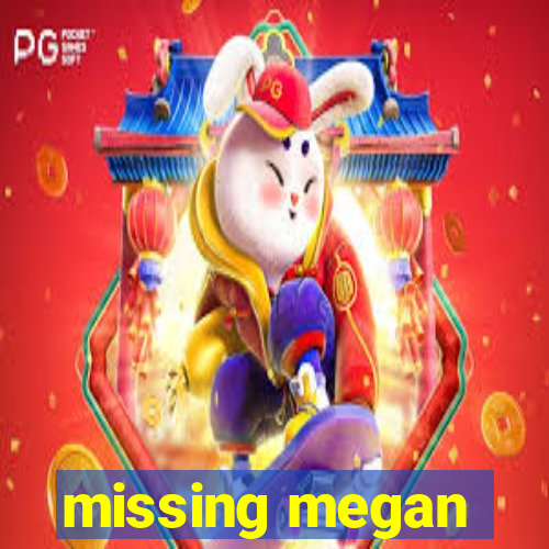 missing megan